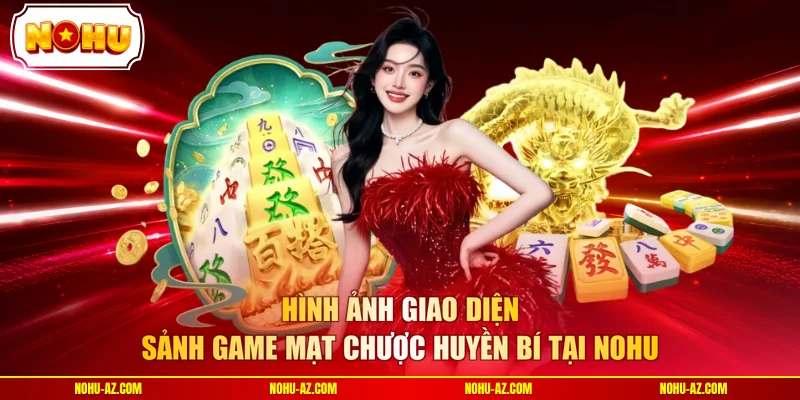 Hình ảnh giao diện sảnh game mạt chược huyền bí tại NOHU