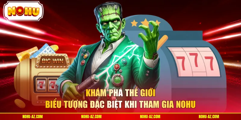 Khám phá thế giới biểu tượng đặc biệt khi tham gia NOHU 
