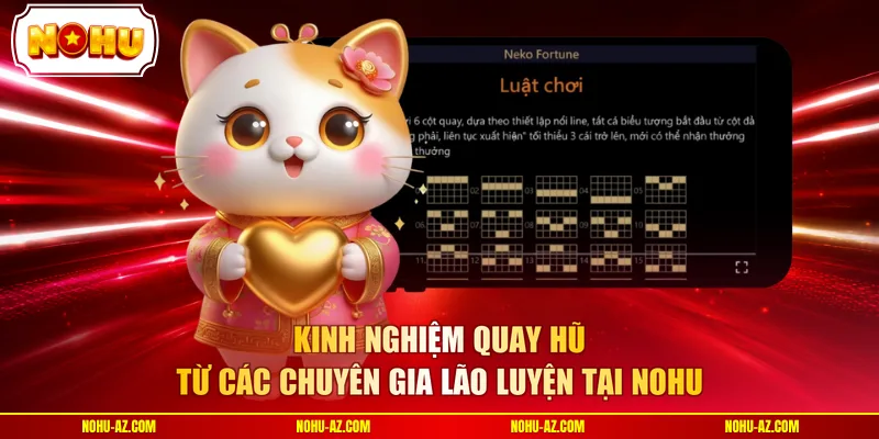 Kinh nghiệm quay hũ từ các chuyên gia lão luyện tại NOHU