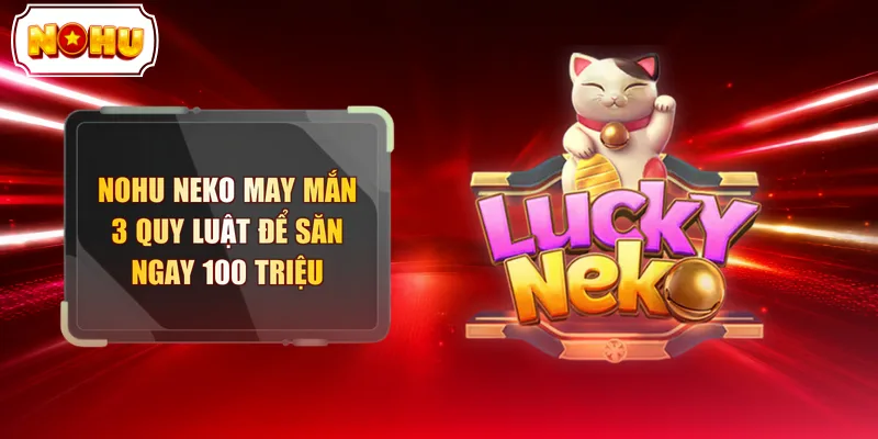 Nohu neko may mắn